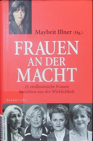 Image du vendeur pour Frauen an der Macht. 21 einflussreiche Frauen berichten aus der Wirklichkeit. mis en vente par Antiquariat Bookfarm