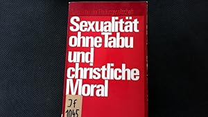 Imagen del vendedor de Sexualitt ohne Tabu und christliche Moral. a la venta por Antiquariat Bookfarm
