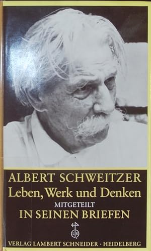 Seller image for Albert Schweitzer. Leben, Werk und Denken 1905-1965. Mitgeteilt in seinen Briefen. for sale by Antiquariat Bookfarm