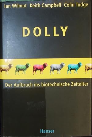 Seller image for Dolly. Der Aufbruch ins biotechnische Zeitalter. for sale by Antiquariat Bookfarm