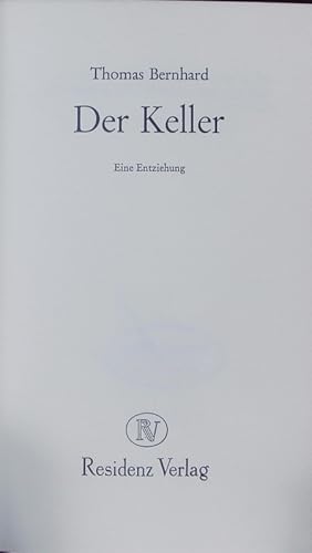 Bild des Verkufers fr Der Keller. Eine Entziehung. zum Verkauf von Antiquariat Bookfarm