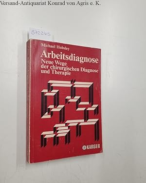 Seller image for Arbeitsdiagnose. Neue Wege der chirurgischen Diagnose und Therapie: for sale by Versand-Antiquariat Konrad von Agris e.K.