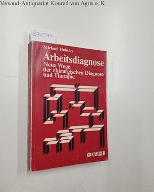 Bild des Verkufers fr Arbeitsdiagnose. Neue Wege der chirurgischen Diagnose und Therapie: zum Verkauf von Versand-Antiquariat Konrad von Agris e.K.