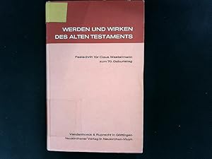 Imagen del vendedor de Werden und Wirken des Alten Testaments. Festschrift fr Claus Westermann zum 70. Geburtstag. a la venta por Antiquariat Bookfarm