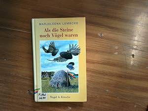 Bild des Verkufers fr Als die Steine noch Vgel waren. zum Verkauf von Antiquariat Bookfarm