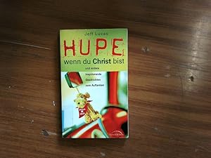 Bild des Verkufers fr Hupe, wenn du Christ bist und andere inspirierende Geschichten zum Auftanken. zum Verkauf von Antiquariat Bookfarm