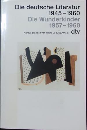 Bild des Verkufers fr Die Wunderkinder: 1957 - 1960. Die deutsche Literatur: 1945 - 1960. zum Verkauf von Antiquariat Bookfarm