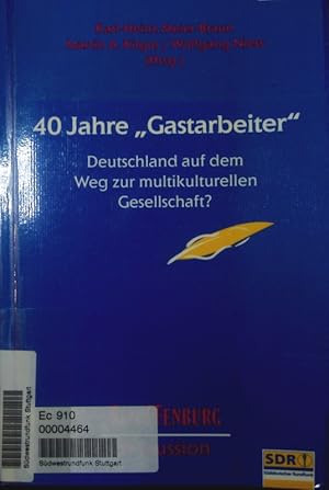 Bild des Verkufers fr 40 [vierzig] Jahre "Gastarbeiter". Deutschland auf dem Weg zur multikulturellen Gesellschaft? Der Schreibwettbewerb des Sddeutschen Rundfunks. zum Verkauf von Antiquariat Bookfarm