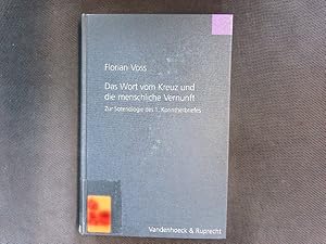 Seller image for Das Wort vom Kreuz und die menschliche Vernunft. Eine Untersuchung zur Soteriologie des 1. Korintherbriefes. for sale by Antiquariat Bookfarm