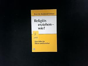 Bild des Verkufers fr Religis erziehen - wie? Eine Hilfe fr Eltern und Erzieher. zum Verkauf von Antiquariat Bookfarm