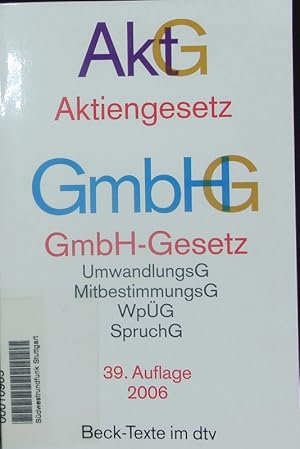 Bild des Verkufers fr AktG (Aktiengesetz), GmbHG (GmbH-Gesetz). Mit Umwandlungsgesetz (UmwandlungsG), Wertpapiererwerbs- und bernahmegesetz (WpG), Mitbestimmungsgesetzen (MitbestimmmungsG). Textausgabe. zum Verkauf von Antiquariat Bookfarm