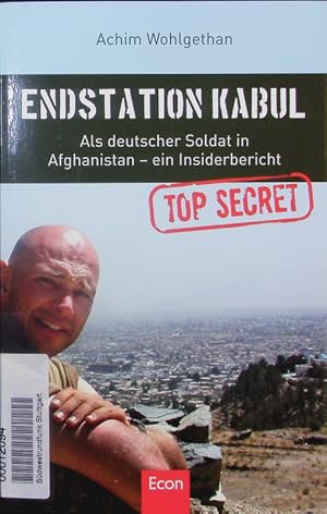 Image du vendeur pour Endstation Kabul. Als deutscher Soldat in Afghanistan - ein Insiderbericht. mis en vente par Antiquariat Bookfarm