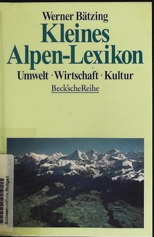 Bild des Verkufers fr Kleines Alpenlexikon. Umwelt, Wirtschaft, Kultur. zum Verkauf von Antiquariat Bookfarm
