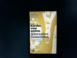Seller image for Kirche von unten - Alternative Gemeinden. Modelle - Erfahrungen - Reflexionen ; 37. for sale by Antiquariat Bookfarm