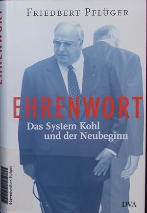 Bild des Verkufers fr Ehrenwort. Das System Kohl und der Neubeginn. zum Verkauf von Antiquariat Bookfarm