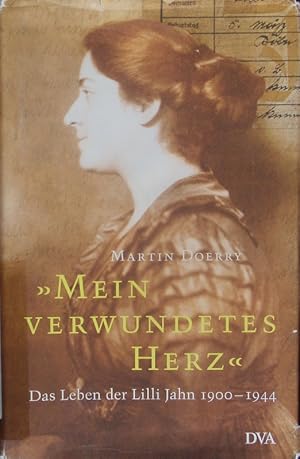 Bild des Verkufers fr Mein verwundetes Herz. Das Leben der Lilli Jahn 1900-1944. zum Verkauf von Antiquariat Bookfarm