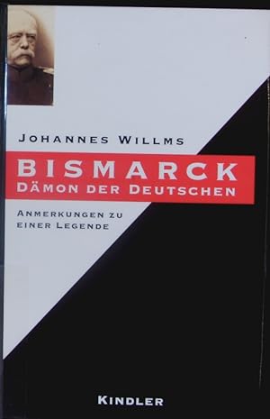 Bild des Verkufers fr Bismarck - Dmon der Deutschen. Anmerkungen zu einer Legende. zum Verkauf von Antiquariat Bookfarm