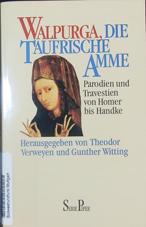 Bild des Verkufers fr Walpurga, die taufrische Amme. Parodien und Travestien von Homer bis Handke. zum Verkauf von Antiquariat Bookfarm