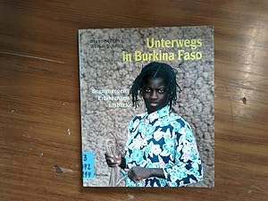 Bild des Verkufers fr Unterwegs in Burkina Faso. Begegnungen, Erfahrungen, Einblicke. zum Verkauf von Antiquariat Bookfarm