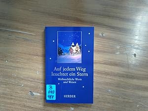 Bild des Verkufers fr Auf jedem Weg leuchtet ein Stern. Weihnachtliche Worte und Weisen. zum Verkauf von Antiquariat Bookfarm