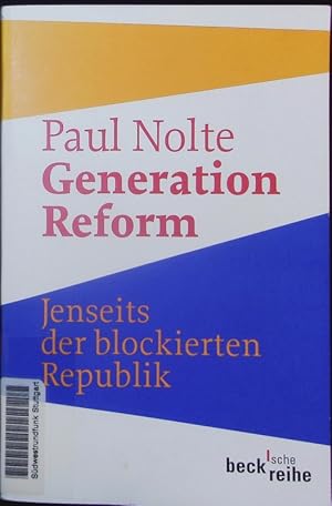 Bild des Verkufers fr Generation Reform. Jenseits der blockierten Republik. zum Verkauf von Antiquariat Bookfarm