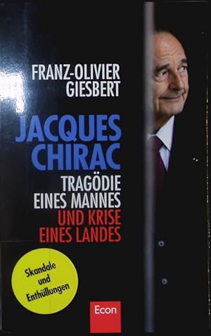 Image du vendeur pour Jacques Chirac. Tragdie eines Mannes und Krise eines Landes. mis en vente par Antiquariat Bookfarm