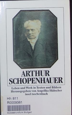 Bild des Verkufers fr Arthur Schopenhauer. Leben und Werk in Texten und Bildern. zum Verkauf von Antiquariat Bookfarm