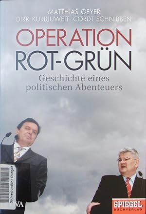 Immagine del venditore per Operation Rot-Grn. Geschichte eines politischen Abenteuers. venduto da Antiquariat Bookfarm