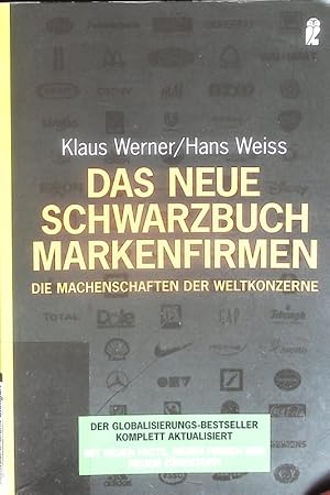 Image du vendeur pour Das neue Schwarzbuch Markenfirmen. Die Machenschaften der Weltkonzerne. mis en vente par Antiquariat Bookfarm