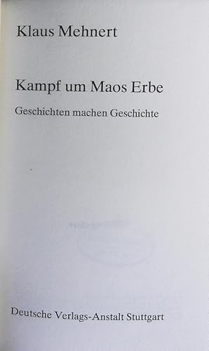 Seller image for Kampf um Maos Erbe. Geschichten machen Geschichte. for sale by Antiquariat Bookfarm