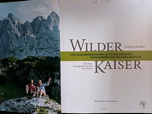 Bild des Verkufers fr Wilder Kaiser. Von Sommerfrischlern, Kletterlegenden, Skipionieren und dem Bergdoktor : 200 Jahre Alpingeschichte und Reisekultur. zum Verkauf von Antiquariat Bookfarm