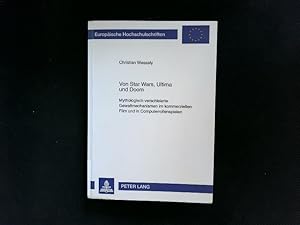 Immagine del venditore per Von Star Wars, Ultima und Doom. Mythologische Verschleierung von Gewaltmechanismen im kommerziellen Film und in Computerrollenspielen. venduto da Antiquariat Bookfarm