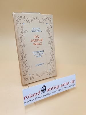 Bild des Verkufers fr Du meine Welt ; Gedanken, Gedichte, Rufe zum Verkauf von Roland Antiquariat UG haftungsbeschrnkt