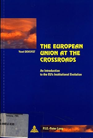 Bild des Verkufers fr The European Union at the Crossroads An Introduction to the EU's Institutional Evolution zum Verkauf von avelibro OHG