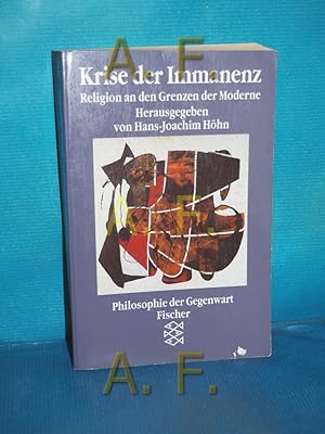 Bild des Verkufers fr Krise der Immanenz : Religion an den Grenzen der Moderne. Hans-Joachim Hhn (Hg.). Mit Beitr. von Karl Gabriel . / Fischer , 12960 : Philosophie der Gegenwart zum Verkauf von Antiquarische Fundgrube e.U.