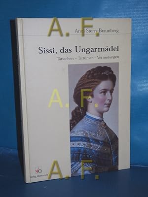 Seller image for Sissi, das Ungarmdel : Tatsachen - Irrtmer - Vermutungen von for sale by Antiquarische Fundgrube e.U.