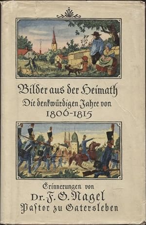 Bild des Verkufers fr Bilder aus der Heimath Die denkwrdigen Jahre von 1806 bis 1815 zum Verkauf von Flgel & Sohn GmbH