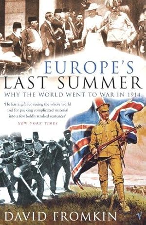 Imagen del vendedor de Europe's Last Summer: Why the World Went to War in 1914 a la venta por WeBuyBooks