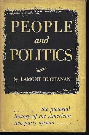 People and Politics, the Pictorial History of The American Two-Party System