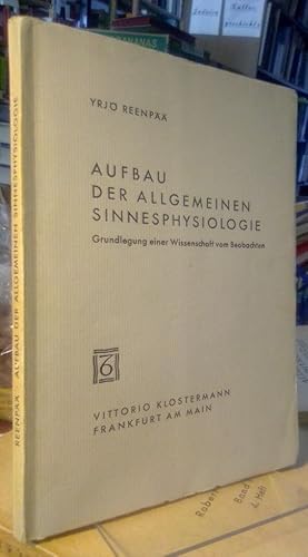 Imagen del vendedor de Aufbau der allgemeinen Sinnesphysiologie. Grundlegung einer Wissenschaft vom Beobachten. a la venta por Antiquariat Thomas Nonnenmacher