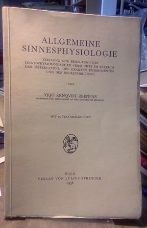 Bild des Verkufers fr Allgemeine Sinnesphysiologie. Stellung und Bedeutung des sinnesphysiologischen Versuches im Bereich der Observation, des exakten Experimentes und der Begriffsbildung. zum Verkauf von Antiquariat Thomas Nonnenmacher