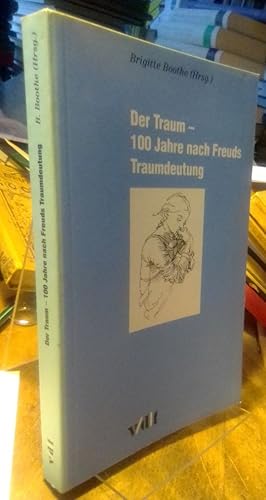 Seller image for Der Traum - 100 Jahre nach Freuds Traumdeutung. for sale by Antiquariat Thomas Nonnenmacher