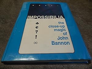 Impossibilia - The Close-Up Magic of John Bannon