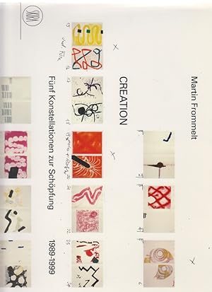 Seller image for Creation. Fnf Konstellationen zur Schpfung. 1989-1999. Mit Beitrgen v. Johannes Gachnang, Evi Kliemand, Friedemann Malsch, Stefan Kraus, Rupert Riedl und Martin Frommelt. Eine Dokumentation zur Radierungsfolge. Hrsg. v. Evi Kliemand. for sale by Fundus-Online GbR Borkert Schwarz Zerfa