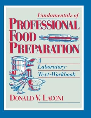 Seller image for Fundamentals of Professional Food Preparation: A Laboratory Text-Workbook by Laconi, Donald V. [Paperback ] for sale by booksXpress