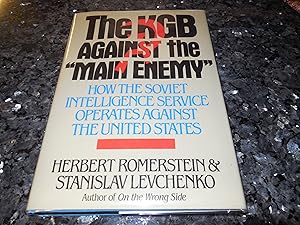 Imagen del vendedor de The KGB Against the "Main Enemy": How the Soviet Intelligence Service Operates Against the United States a la venta por Veronica's Books