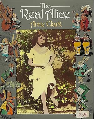 THE REAL ALICE: LEWIS CARROLL'S DREAM CHILD