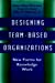 Immagine del venditore per Designing Team-Based Organizations: New Forms for Knowledge Work [Hardcover ] venduto da booksXpress