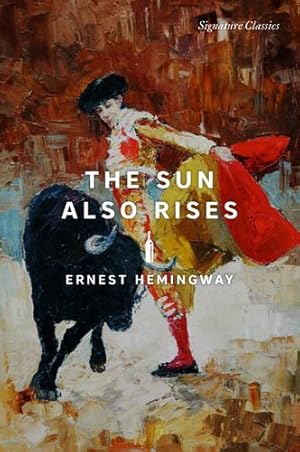 Seller image for The Sun Also Rises (Signature Classics) by Hemingway, Ernest [Paperback ] for sale by booksXpress