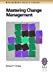 Image du vendeur pour Mastering Change Management: A Practical Guide to Turning Obstacles into Opportunities (Management Skills Series) [Soft Cover ] mis en vente par booksXpress